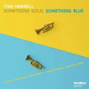 Tom Harrell - Something Gold, Something Blue (2016) [Official Digital Download]