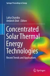 Concentrated Solar Thermal Energy Technologies: Recent Trends and Applications