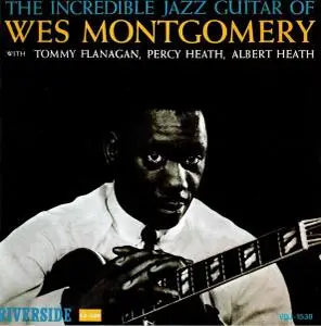 Wes Montgomery - The Incredible Jazz Guitar Of Wes Montgomery (1960) [Reissue 1987]