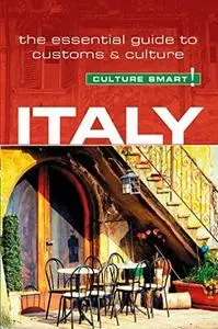 Italy - Culture Smart!: The Essential Guide to Customs & Culture (Repost)