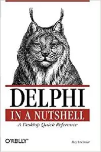 Delphi in a Nutshell: A Desktop Quick Reference (In a Nutshell (O'Reilly))