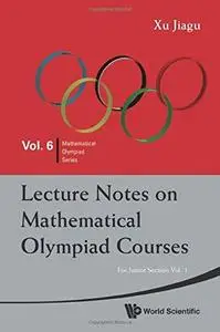 Lecture notes on mathematical olympiad courses: For junior section,