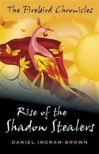«Rise of the Shadow Stealers» by Daniel Ingram-Brown