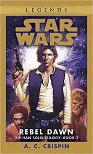 Rebel Dawn (Star Wars: The Han Solo Trilogy, Book 3)