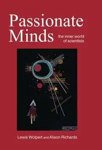 Passionate Minds: The Inner World of Scientists