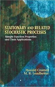 Stationary and Related Stochastic Processes: Sample Function Properties and Their Applications