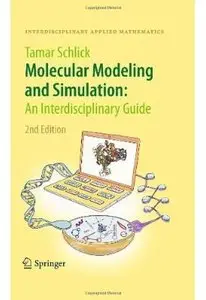 Molecular Modeling and Simulation: An Interdisciplinary Guide (2nd edition) [Repost]