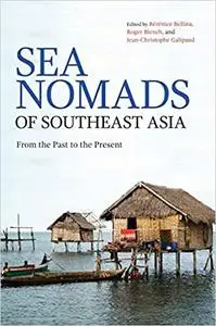 Sea Nomads of Southeast Asia: From the Past to the Present