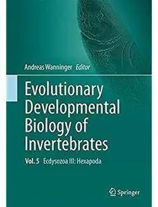 Evolutionary Developmental Biology of Invertebrates. Vol.  5: Ecdysozoa III: Hexapoda [Repost]