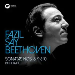 Fazil Say - Beethoven: Piano Sonatas Nos 8, Pathétique, 9 & 10 (2020)