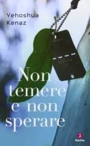 Yehoshua Kenaz - Non temere e non sperare