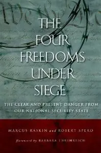 The Four Freedoms under Siege: The Clear and Present Danger from Our National Security State (repost)