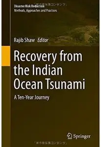Recovery from the Indian Ocean Tsunami: A Ten-Year Journey by Rajib Shaw [Repost]