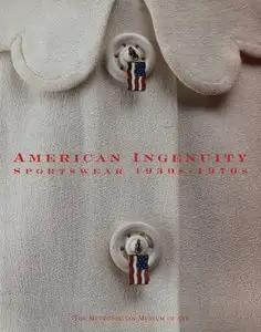 American Ingenuity: Sportswear, 1930S-1970s [Repost]