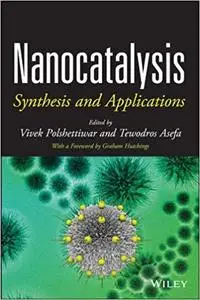 Nanocatalysis: Synthesis and Applications