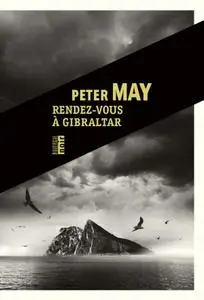 Peter May, "Rendez-vous à Gibraltar"