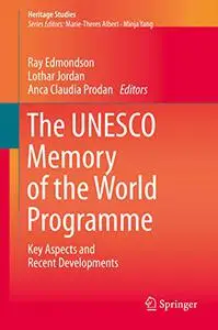 The UNESCO Memory of the World Programme: Key Aspects and Recent Developments (Repost)