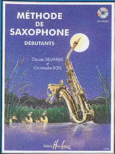 Delangle & Bois - Méthode de Saxophone Débutants (Saxophone solo)