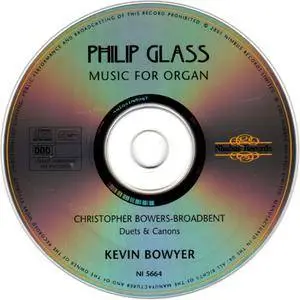 Kevin Bowyer - Philip Glass: Music for Organ; Christopher Bowers-Broadbent: Duets and Canons (2001)