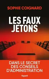 Sophie Coignard, "Les faux jetons"