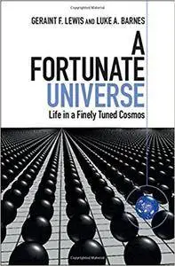 A Fortunate Universe - Life in a Finely Tuned Cosmos