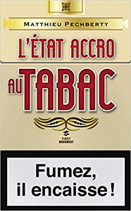 L'Etat accro au tabac - Matthieu PECHBERTY
