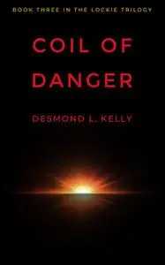 «Coil of Danger» by Desmond L Kelly