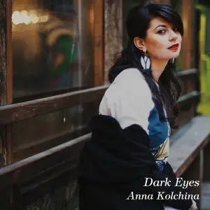 Anna Kolchina - Dark Eyes (2016)