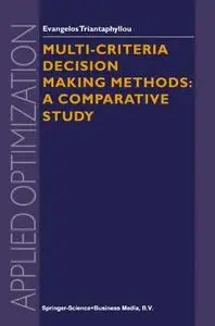 Multi-criteria Decision Making Methods: A Comparative Study