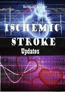 "Ischemic Stroke: Updates" ed. by Bernhard Schaller