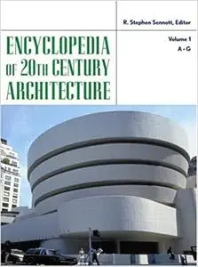 Encyclopedia of 20th-Century Architecture (3-Vol. Set)