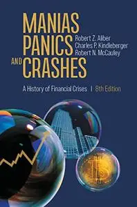 Manias, Panics, and Crashes: A History of Financial Crises, 8th Edition