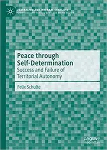Peace through Self-Determination: Success and Failure of Territorial Autonomy