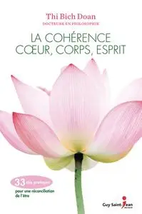 Thi Bich Doan, "La cohérence coeur, corps, esprit : 33 clés pratiques pour une réconciliation globale de l'être"