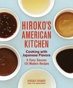  Hiroko's American Kitchen: Cooking with Japanese Flavors