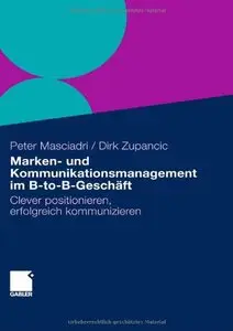 Marken- und Kommunikationsmanagement im B-to-B-Geschäft: Clever positionieren, erfolgreich kommunizieren (repost)
