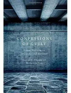Confessions of Guilt: From Torture to Miranda and Beyond [Repost]