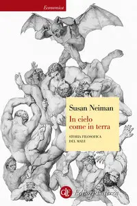 Susan Neiman – In cielo come in terra. Storia filosofica del male
