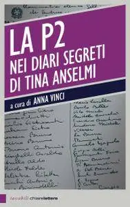 Anna Vinci - La P2 nei diari segreti di Tina Anselmi