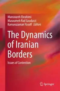 The Dynamics of Iranian Borders: Issues of Contention