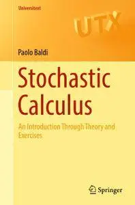 Stochastic Calculus: An Introduction Through Theory and Exercises (Repost)