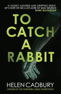 «To Catch a Rabbit» by Helen Cadbury