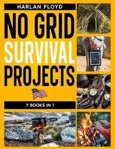 Harlan Floyd - No Grid Survival Projects Bible