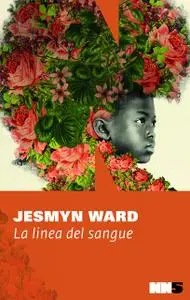Jesmyn Ward - La linea del sangue