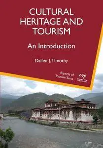 Cultural Heritage and Tourism: An Introduction (Aspects of Tourism Texts)