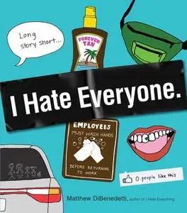 «I Hate Everyone» by Matthew DiBenedetti