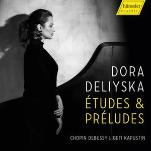 Dora Deliyska - Chopin, Debussy, Ligeti & Kapustin: Etudes & Preludes (2023)