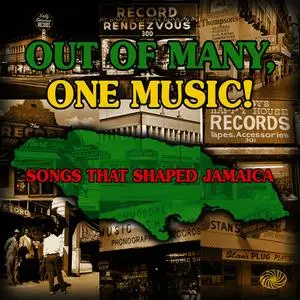 VA - Out of Many, One Music! Songs That Shaped Jamaica (2015)