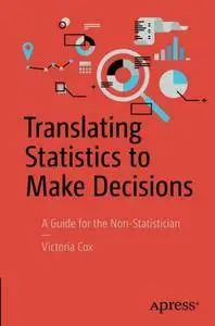 Translating Statistics to Make Decisions: A Guide for the Non-Statistician [Repost]