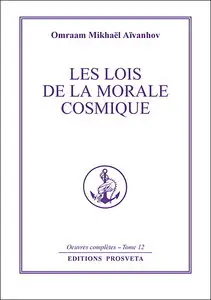 Omraam Mikhaël Aïvanhov, "Les lois de la morale cosmique"